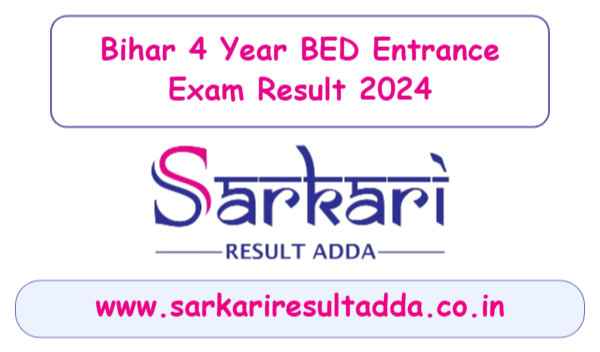 sarkariresult|sarkariresultadda|bihar-4-year-bed-entrance-exam-result-2024