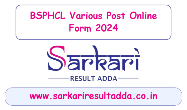 sarkariresult|sarkariresultadda|bsphcl-various-post-online-form-2024