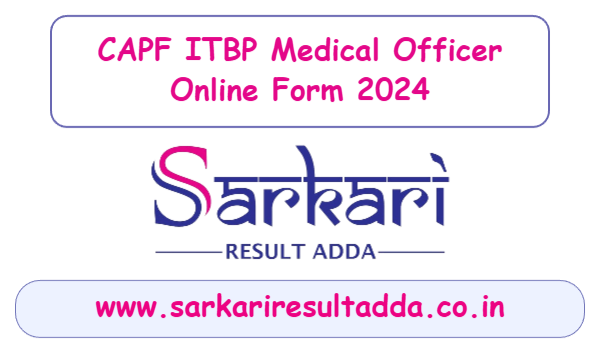 sarkariresult|sarkariresultadda|capf-itbp-medical-officer-online-form-2024