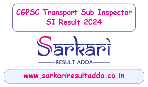 sarkariresult|sarkariresultadda|cgpsc-transport-sub-inspector-si-result-2024