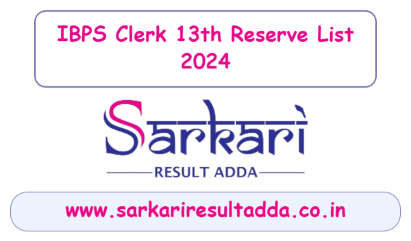 sarkariresult|sarkariresultadda|ibps-clerk-13th-reserve-list-2024