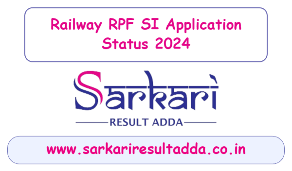 sarkariresult|sarkariresultadda|railway-rpf-si-application-status-2024