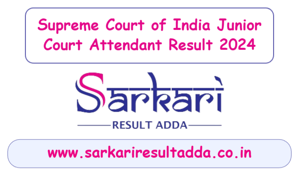 sarkariresult|sarkariresultadda|supreme-court-of-india-junior-court-attendant-result-2024